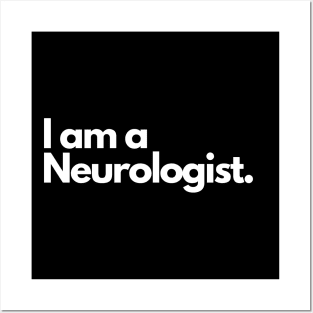 I am a Neurologist. Posters and Art